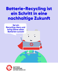 Grafik einer Batterie mit Superheldenumhang, die auf der Erde steht. Dar&uuml;ber steht: "Batterie-Recycling ist ein Schritt in eine nachhaltige Zukunft. Sei ein Recycling-Hero und bring Deine alten Batterien zur&uuml;ck."